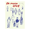 Paper Collective Julisteet^So Much Love juliste, 50 x 70 cm